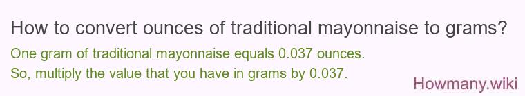 How to convert ounces of traditional mayonnaise to grams?