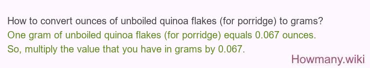 How to convert ounces of unboiled quinoa flakes (for porridge) to grams?