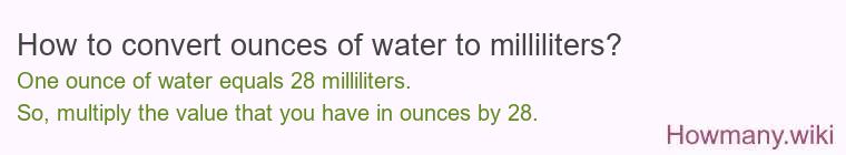 How to convert ounces of water to milliliters?