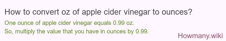 How to convert oz of apple cider vinegar to ounces?