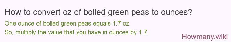 How to convert oz of boiled green peas to ounces?