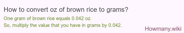 How to convert oz of brown rice to grams?