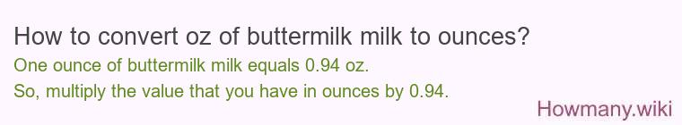 How to convert oz of buttermilk milk to ounces?