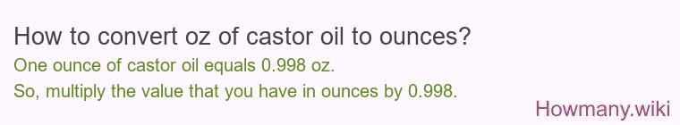 How to convert oz of castor oil to ounces?