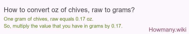 How to convert oz of chives, raw to grams?