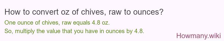 How to convert oz of chives, raw to ounces?