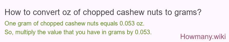 How to convert oz of chopped cashew nuts to grams?