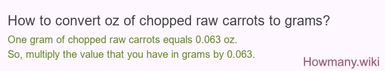 How to convert oz of chopped raw carrots to grams?