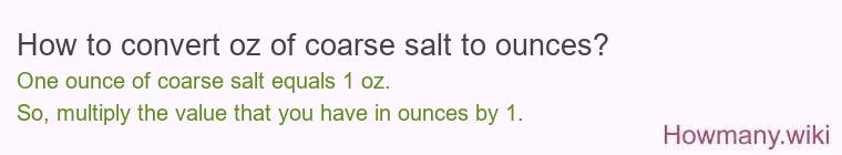 How to convert oz of coarse salt to ounces?