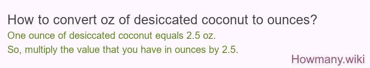 How to convert oz of desiccated coconut to ounces?