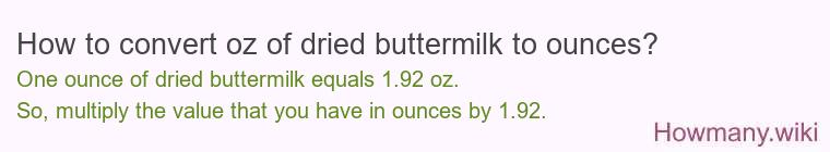 How to convert oz of dried buttermilk to ounces?