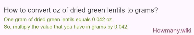 How to convert oz of dried green lentils to grams?