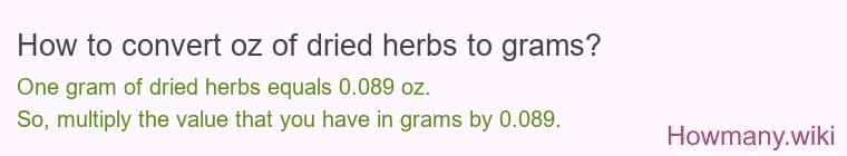How to convert oz of dried herbs to grams?