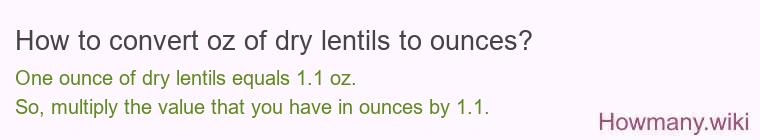 How to convert oz of dry lentils to ounces?
