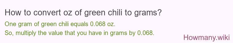 How to convert oz of green chili to grams?