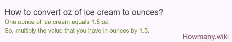 How to convert oz of ice cream to ounces?