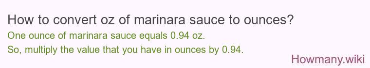 How to convert oz of marinara sauce to ounces?