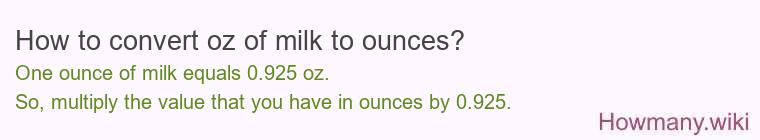 How to convert oz of milk to ounces?