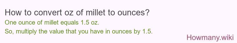 How to convert oz of millet to ounces?