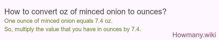 How to convert oz of minced onion to ounces?