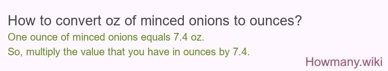 How to convert oz of minced onions to ounces?