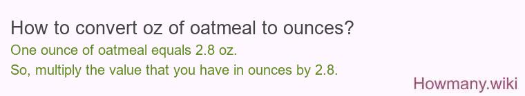 How to convert oz of oatmeal to ounces?