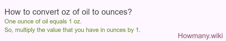 How to convert oz of oil to ounces?