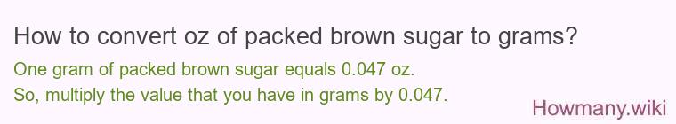 How to convert oz of packed brown sugar to grams?