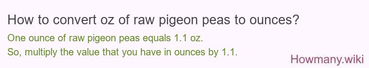 How to convert oz of raw pigeon peas to ounces?