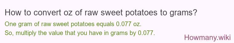 How to convert oz of raw sweet potatoes to grams?