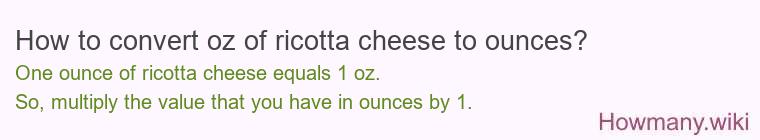 How to convert oz of ricotta cheese to ounces?