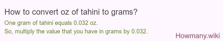 How to convert oz of tahini to grams?