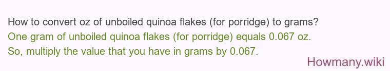 How to convert oz of unboiled quinoa flakes (for porridge) to grams?
