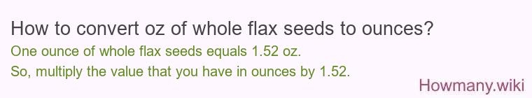 How to convert oz of whole flax seeds to ounces?