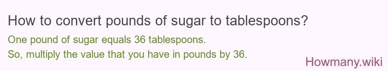 How to convert pounds of sugar to tablespoons?