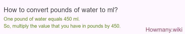 How to convert pounds of water to ml?