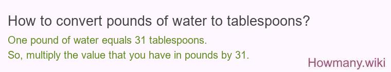 How to convert pounds of water to tablespoons?