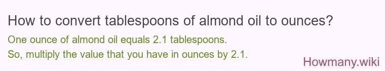 How to convert tablespoons of almond oil to ounces?