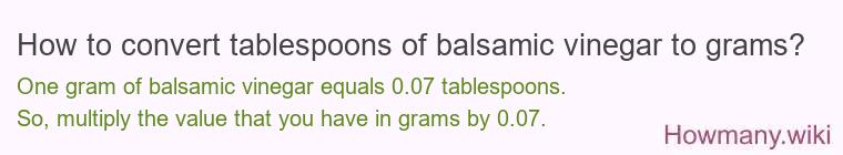 How to convert tablespoons of balsamic vinegar to grams?