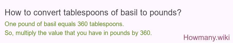 How to convert tablespoons of basil to pounds?