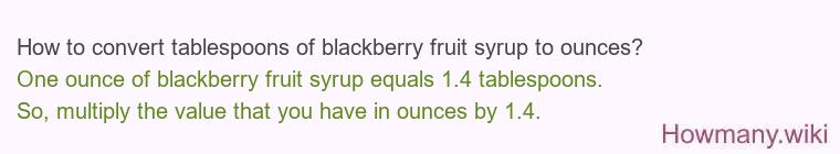 How to convert tablespoons of blackberry fruit syrup to ounces?