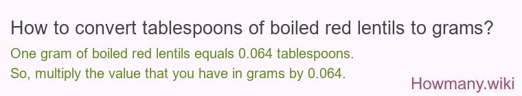 How to convert tablespoons of boiled red lentils to grams?