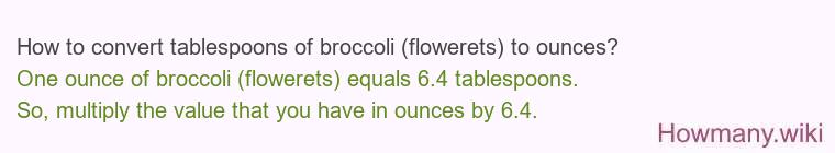 How to convert tablespoons of broccoli (flowerets) to ounces?