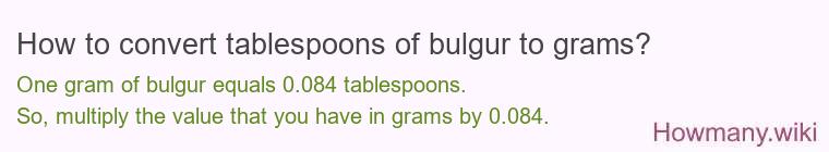 How to convert tablespoons of bulgur to grams?