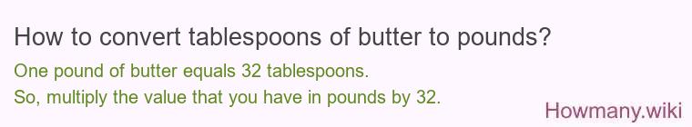 How to convert tablespoons of butter to pounds?