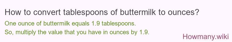How to convert tablespoons of buttermilk to ounces?