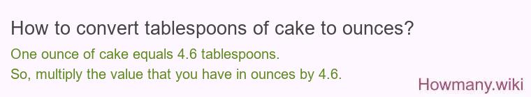 How to convert tablespoons of cake to ounces?