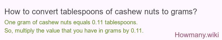 How to convert tablespoons of cashew nuts to grams?