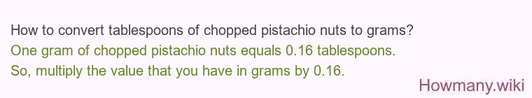 How to convert tablespoons of chopped pistachio nuts to grams?