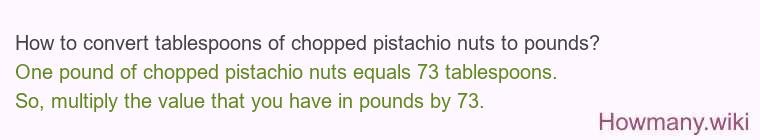 How to convert tablespoons of chopped pistachio nuts to pounds?
